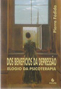 cover of the book Dos Beneficios da Depressão: Elogio da Psicoterapia