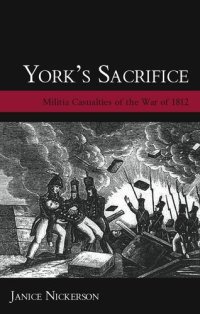 cover of the book York's Sacrifice: Militia Casualties of the War of 1812