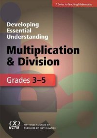 cover of the book Developing Essential Understanding of Multiplication and Division for Teaching Mathematics in Grades 3-5