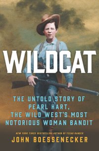 cover of the book Wildcat: The Untold Story of Pearl Hart, the Wild West's Most Notorious Woman Bandit