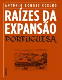 cover of the book Raízes da expansão portuguesa