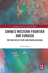 cover of the book China’s Western Frontier and Eurasia: The Politics of State and Region-Building