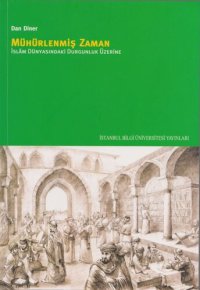 cover of the book Mühürlenmiş Zaman: İslam Dünyasında Durgunluk Üzerine