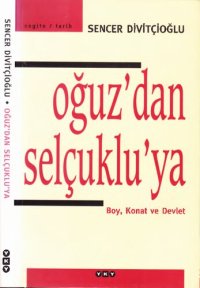 cover of the book Oğuz'dan Selçuklu'ya: (Boy, Konat ve Devlet)