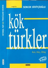 cover of the book Kök Türkler: (Kut, Küç, Ülüg)