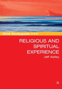 cover of the book SCM Studyguide to Religious and Spiritual Experience (Scm Studyguides)