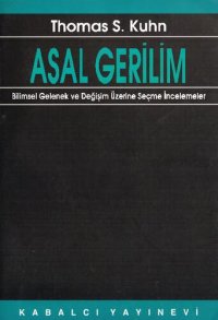 cover of the book Asal Gerilim: Bilimsel Gelenek ve Değişim Üzerine Seçme İncelemeler