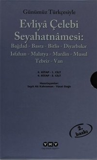 cover of the book Günümüz Türkçesi ile Seyahatname 4.Cilt 1. Kitap: Bağdad, Basra, Bitlis, Diyarbakır, İsfahan, Malatya, Mardin, Musul, Tebriz, Van