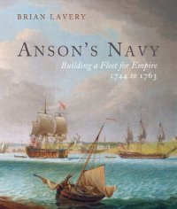 cover of the book ANSON'S NAVY;BUILDING A FLEET FOR EMPIRE 1744-1763