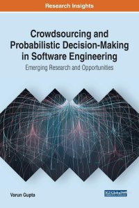 cover of the book Crowdsourcing and Probabilistic Decision-Making in Software Engineering: Emerging Research and Opportunities