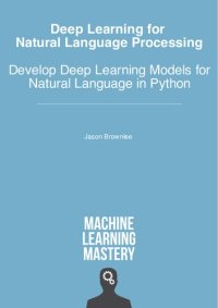 cover of the book Deep Learning for Natural Language Processing: Develop Deep Learning Models for your Natural Language Problems