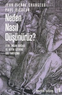 cover of the book Neden Nasıl Düşünürüz? Etik, İnsan Doğası ve Beyin Üzerine Bir Tartışma