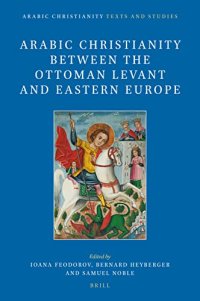 cover of the book Arabic Christianity between the Ottoman Levant and Eastern Europe