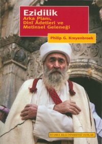 cover of the book Ezidilik: Arka Planı, Dini Adetleri ve Metinsel Geleneği