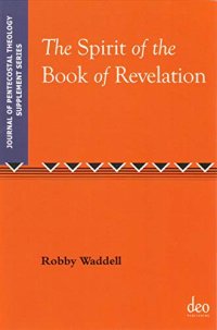 cover of the book The Spirit of the Book of Revelation (Journal of Pentecostal Theology)