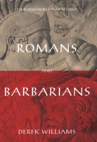 cover of the book Romans and Barbarians: Four Views from the Empire's Edge, 1st Century AD