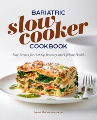 cover of the book Bariatric Slow Cooker Cookbook: Easy Recipes for Post-Op Recovery and Lifelong Health