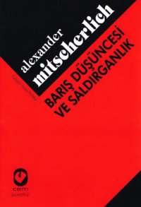 cover of the book Barış Düşüncesi ve Saldırganlık: Sosyo-Psikanalitik Bir Deneme