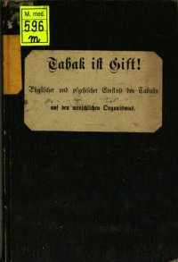 cover of the book Tabak ist Gift! Physischer und psychischer Einfluss auf den menschlichen Organismus : Ergebnisse wissenschaftlicher Untersuchungen, in verschiedenen Ländern gesammelt