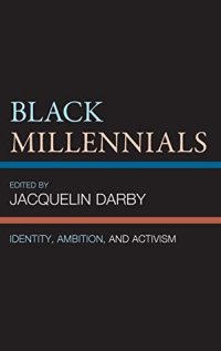 cover of the book Black Millennials: Identity, Ambition, and Activism