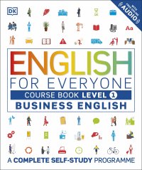 cover of the book English for Everyone Business English Course Book Level 1: A Complete Self-Study Programme