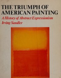 cover of the book The triumph of American painting : a history of abstract expressionism