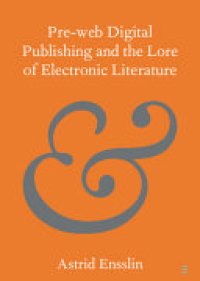 cover of the book Pre-web Digital Publishing and the Lore of Electronic Literature