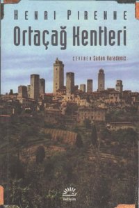 cover of the book Ortaçağ Kentleri: Kökenleri ve Ticaretin Canlanması