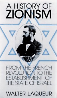 cover of the book A History of Zionism: From the French Revolution to the Establishment of the State of Israel