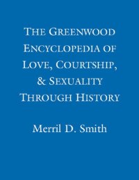 cover of the book The Greenwood Encyclopedia of Love, Courtship, and Sexuality through History