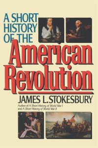 cover of the book A Short History of the American Revolution