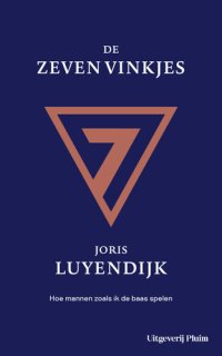 cover of the book De zeven vinkjes: Hoe mannen zoals ik de baas spelen