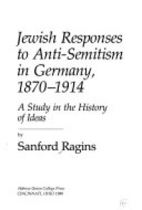 cover of the book Jewish Responses to Anti-Semitism in Germany, 1870-1914: A Study in the History of Ideas