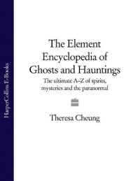 cover of the book The Element Encyclopedia of Ghosts and Hauntings A-Z of Spirits, Mysteries and the Paranormal