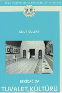 cover of the book Eskiçağ'da Tuvalet Kültürü