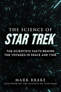 cover of the book The Science of Star Trek: The Scientific Facts Behind the Voyages in Space and Time