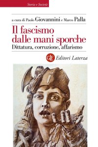 cover of the book Il fascismo dalle mani sporche. Dittatura, corruzione, affarismo