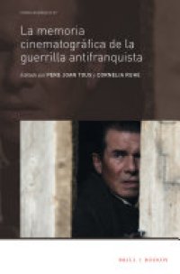 cover of the book La memoria cinematográfica de la guerrilla antifranquista