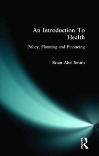 cover of the book An Introduction To Health: Policy, Planning and Financing