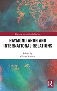 cover of the book Raymond Aron and International Relations