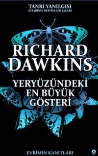 cover of the book Yeryüzündeki En Büyük Gösteri: Evrimin Kanıtları