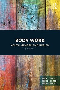 cover of the book Body Work: Youth, Gender and Health