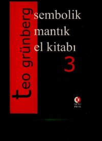 cover of the book Sembolik Mantık El Kitabı Cilt III: Sembolik Mantığın Uygulamaları