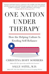 cover of the book One Nation Under Therapy: How the Helping Culture Is Eroding Self-Reliance