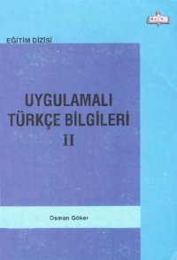 cover of the book Uygulamalı Türkçe Bilgileri II. Cilt