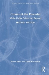 cover of the book Crimes of the Powerful: White-Collar Crime and Beyond