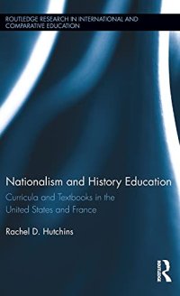 cover of the book Nationalism and History Education: Curricula and Textbooks in the United States and France