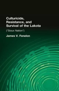 cover of the book Culturicide, Resistance, and Survival of the Lakota: (Sioux Nation)