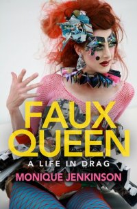 cover of the book Faux Queen : A Life in Drag