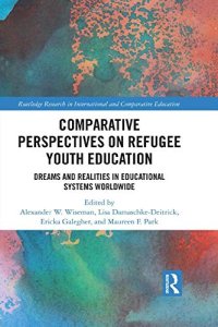 cover of the book Comparative Perspectives on Refugee Youth Education: Dreams and Realities in Educational Systems Worldwide